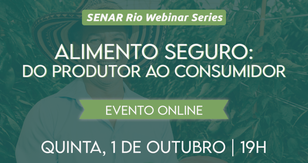 Alimento Seguro: do Produtor ao Consumidor é tema do próximo Webinar do SENAR Rio